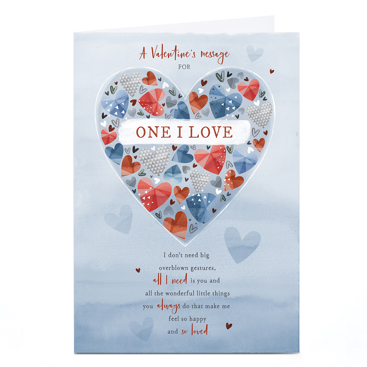 Personalised Valentine's Day Card - All I Need is You, One I Love