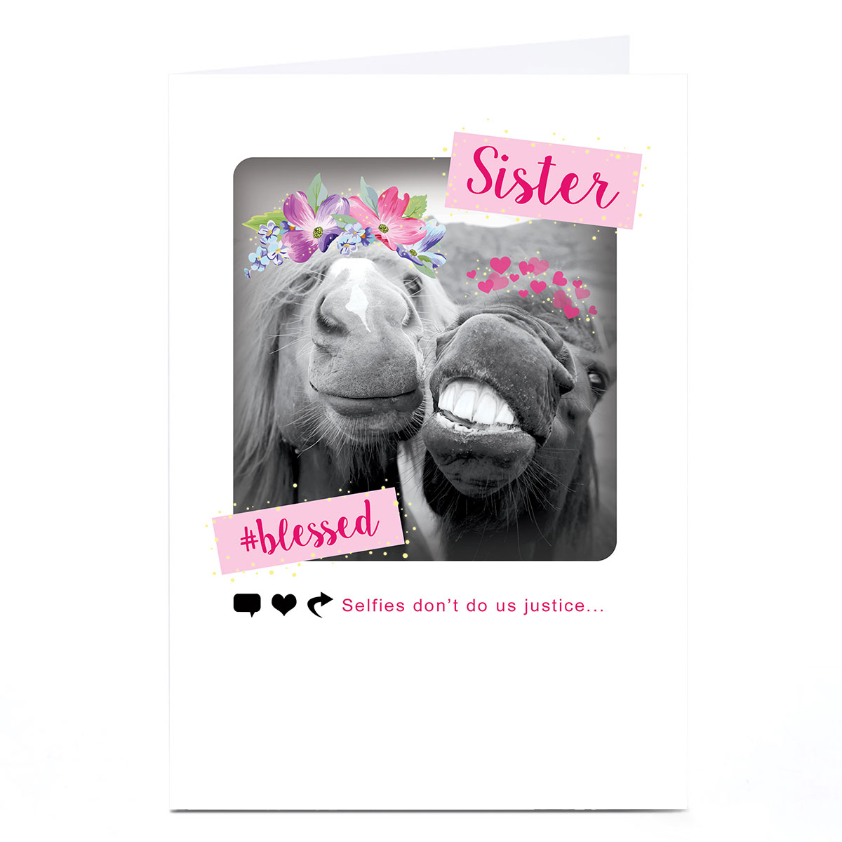 Birthday Card - Selfies Don't Do Us Justice, Sister