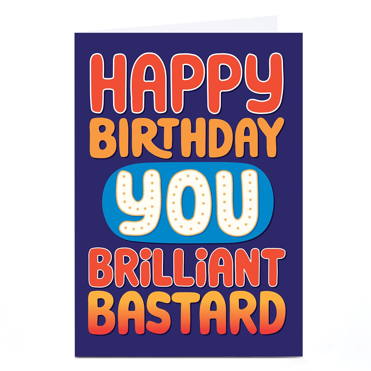 Birthday Card - Brilliant B*stard