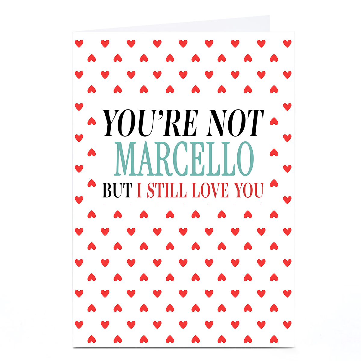 Valentine's Day Card - You're Not Marcello