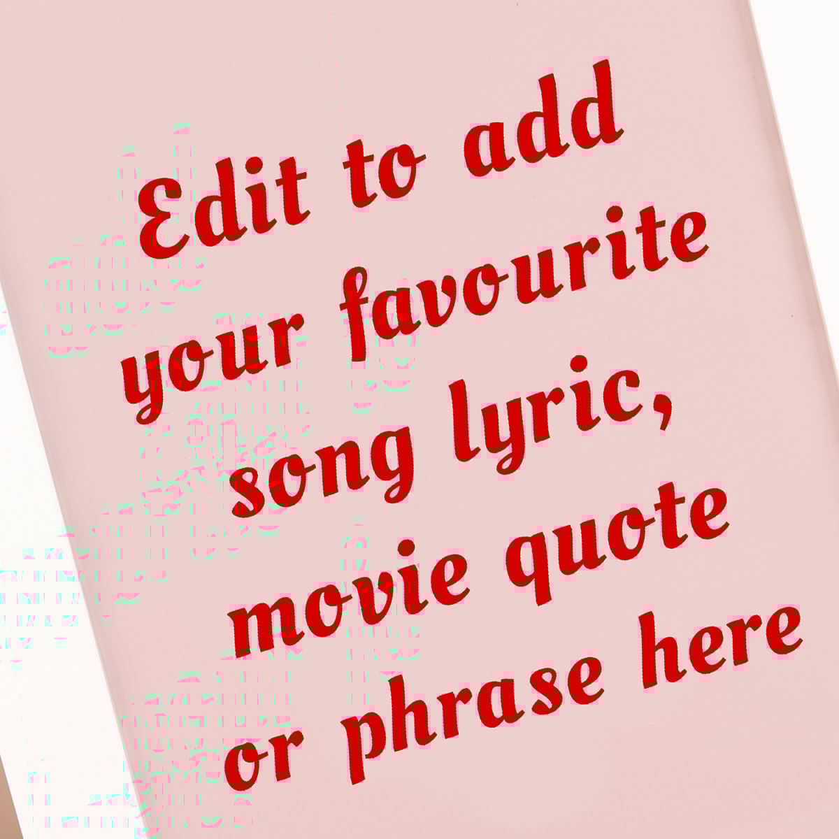 Personalised Framed Wall Art - Add Your Own Music Lyrics, Movie Quote or Famous Phrase