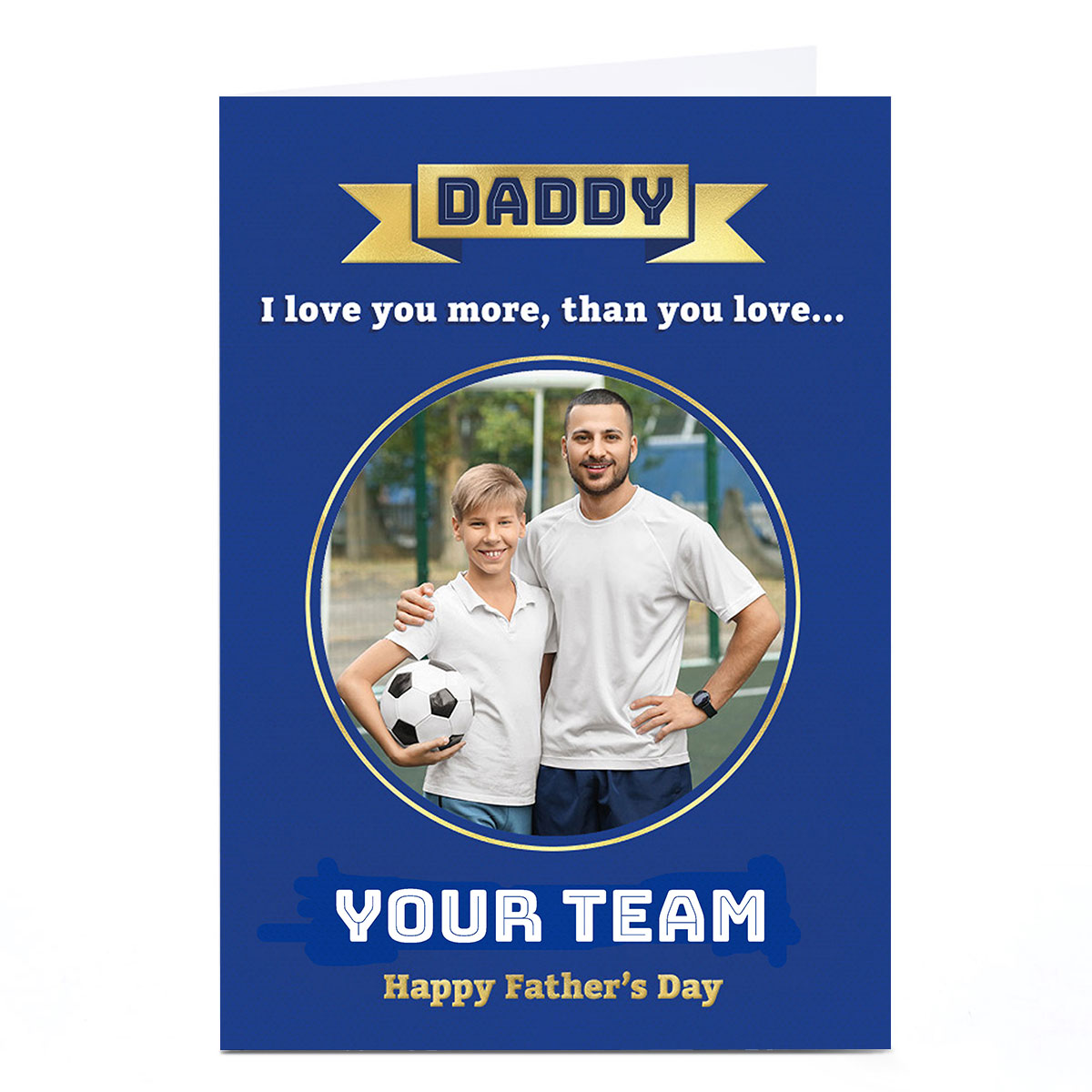 Photo Get Carter Father's Day Card - Love You More Than Your Football Team