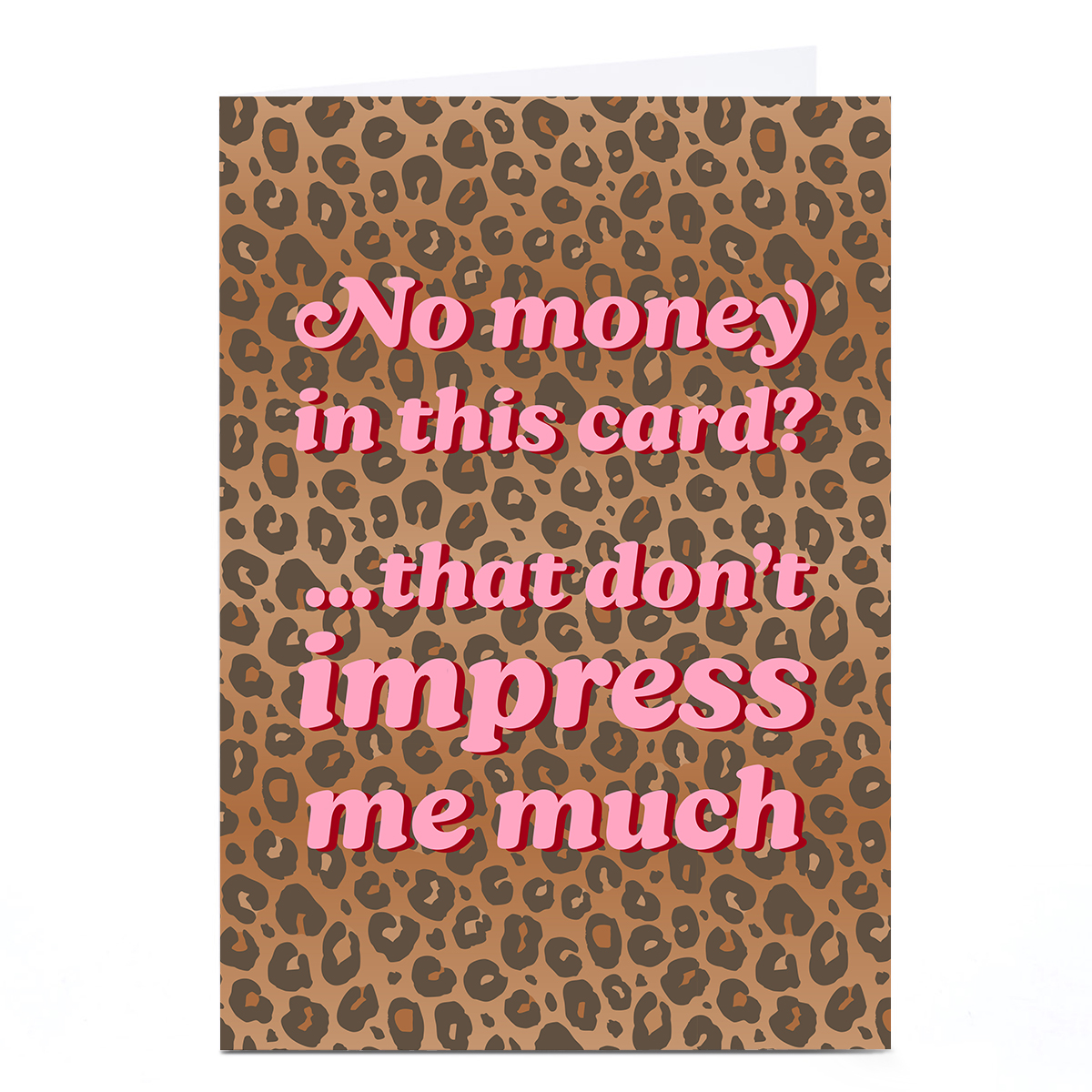 Personalised Birthday Card - Don't Impress me Much