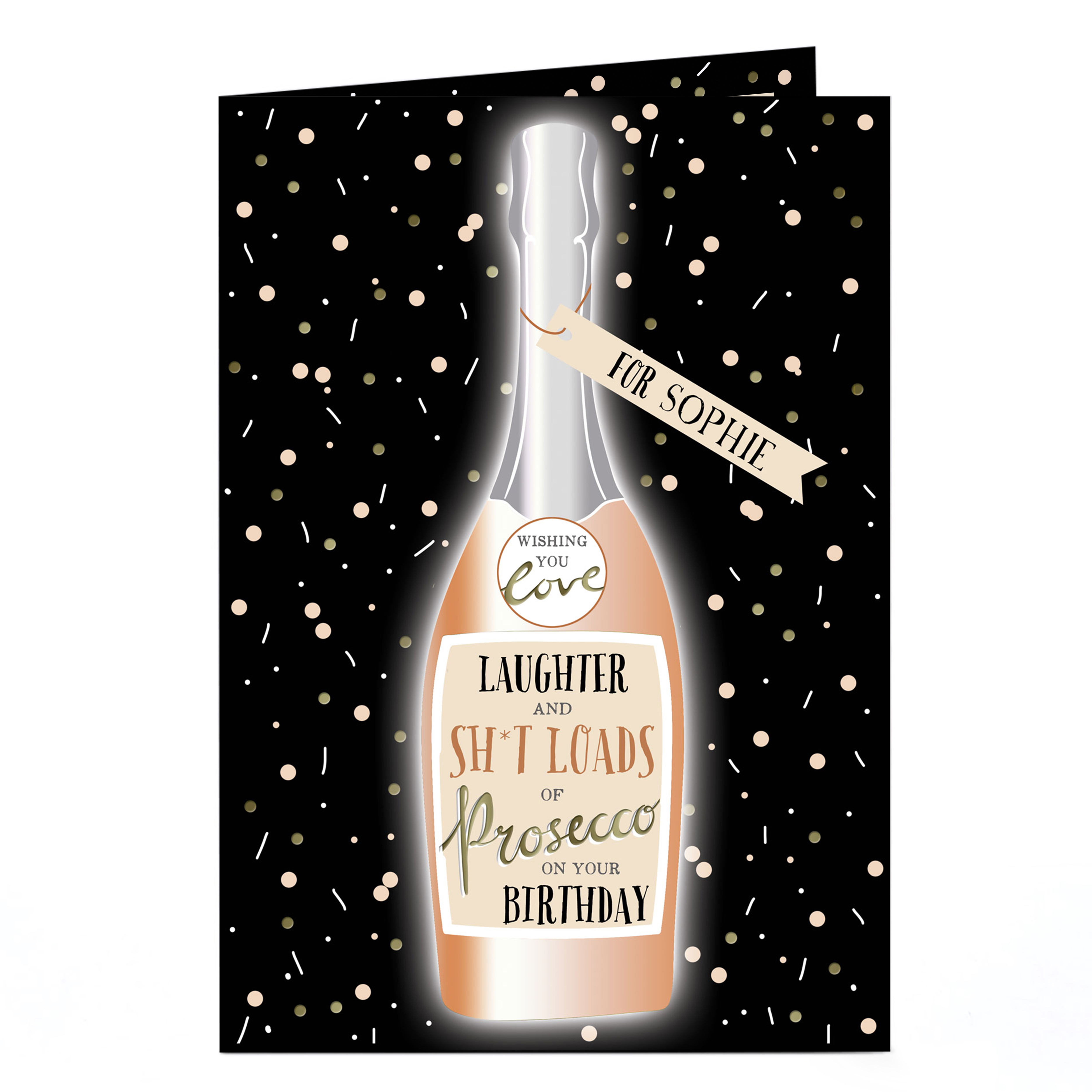 Personalised Birthday Card - Sh*t Loads Of Prosecco
