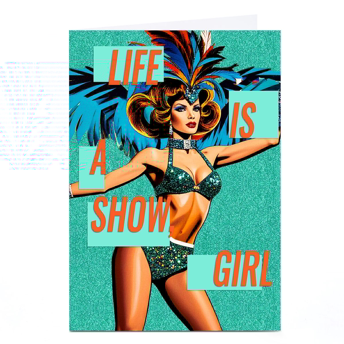 Personalised Card - Life is a Show Girl