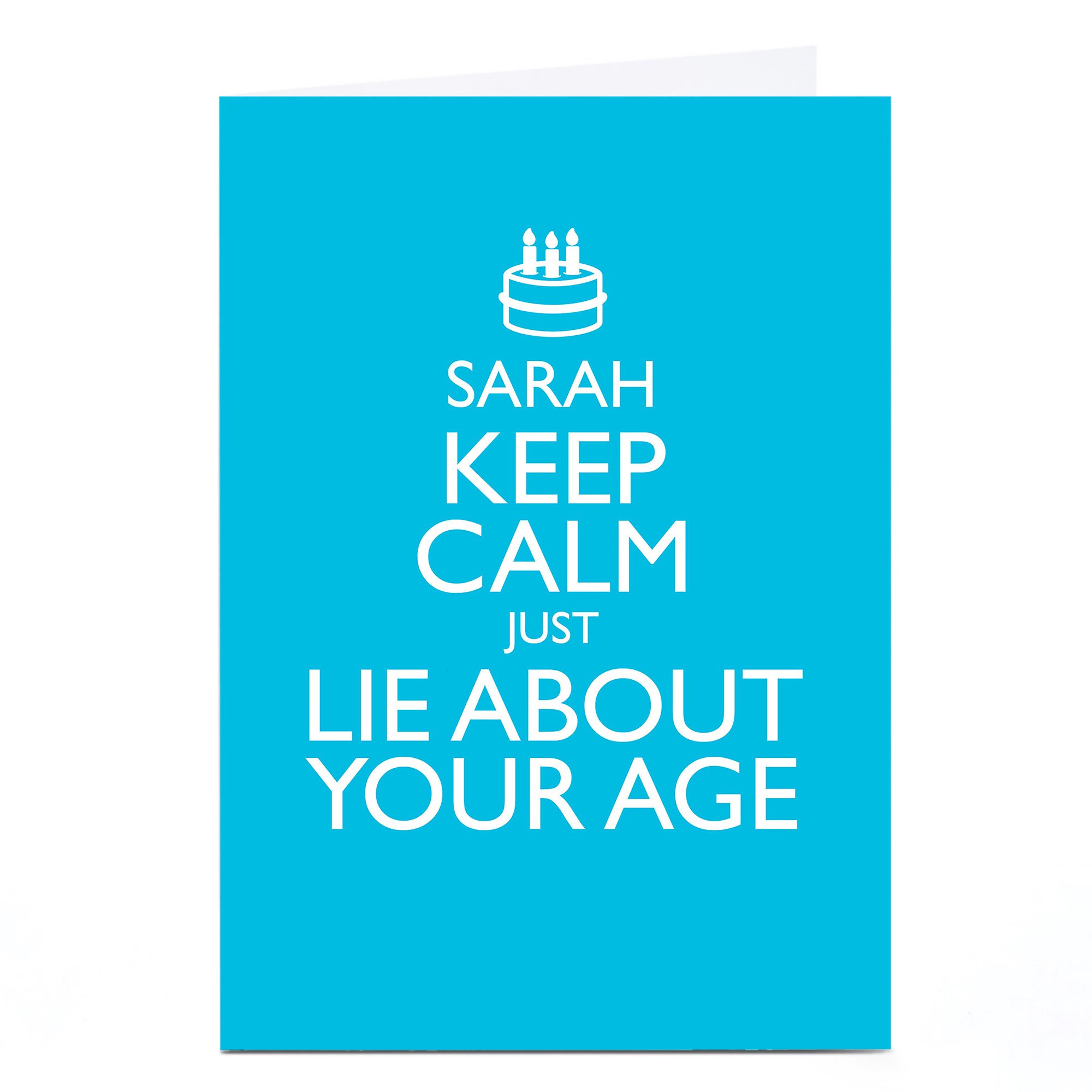 Personalised Birthday Card - Just Lie About Your Age
