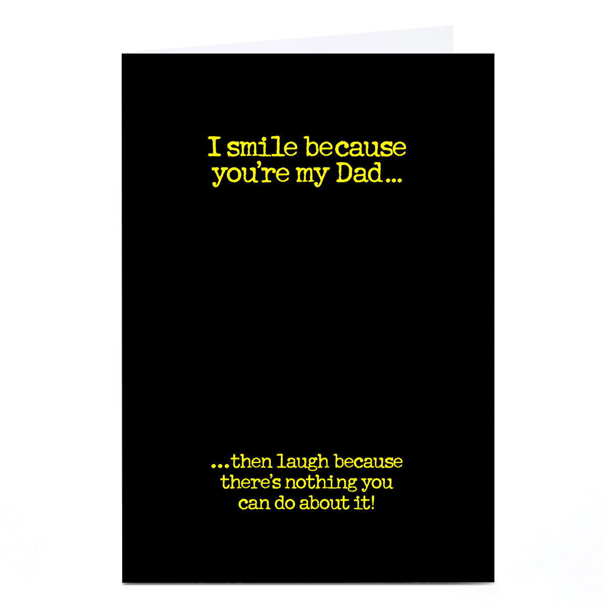 Personalised PG Quips Father's Day Card - I Smile Because You're My Dad