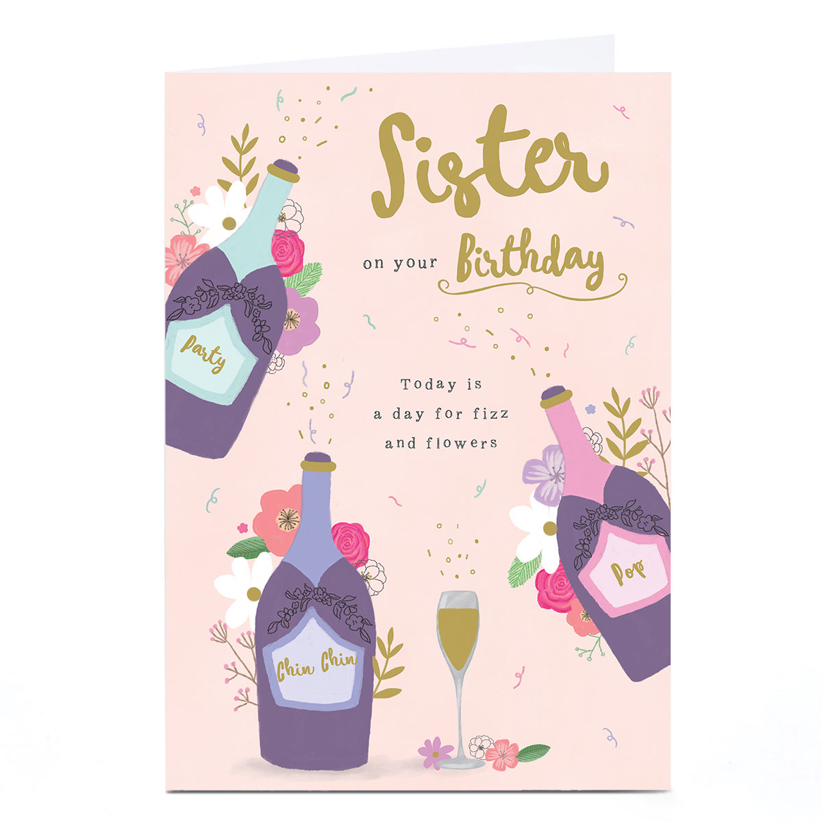 Personalised Birthday Card - A Day For Fizz and Flowers, Sister