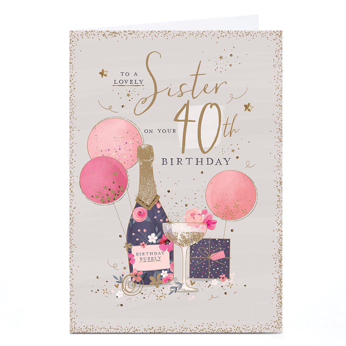 Personalised 40th Birthday Card - For A Lovely Sister Bubbly Presents Balloons