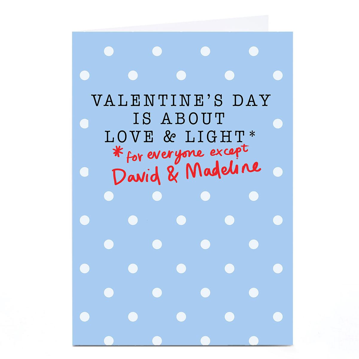 Valentine's Day Card - Love & Light For Everyone Except David & Madeline