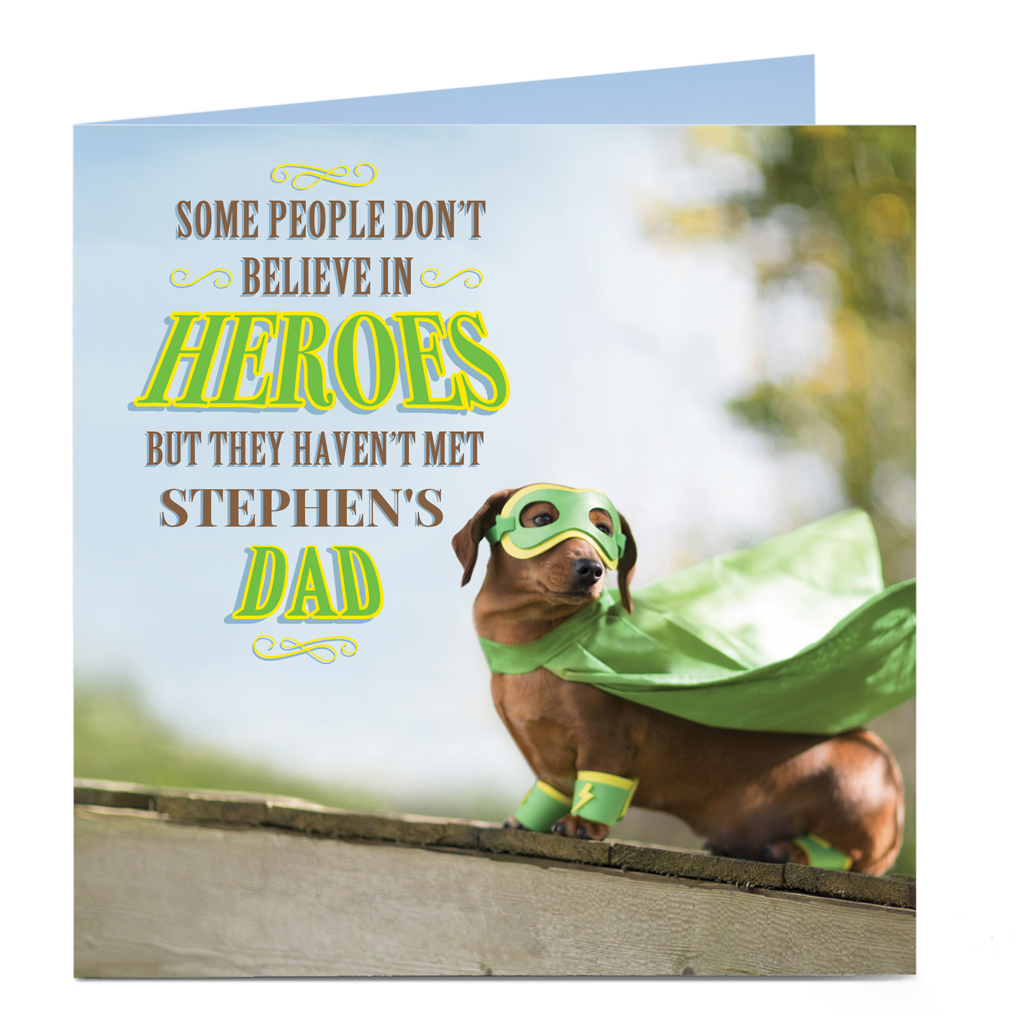 Personalised Father's Day Card - Some People Don't Believe In Heroes...