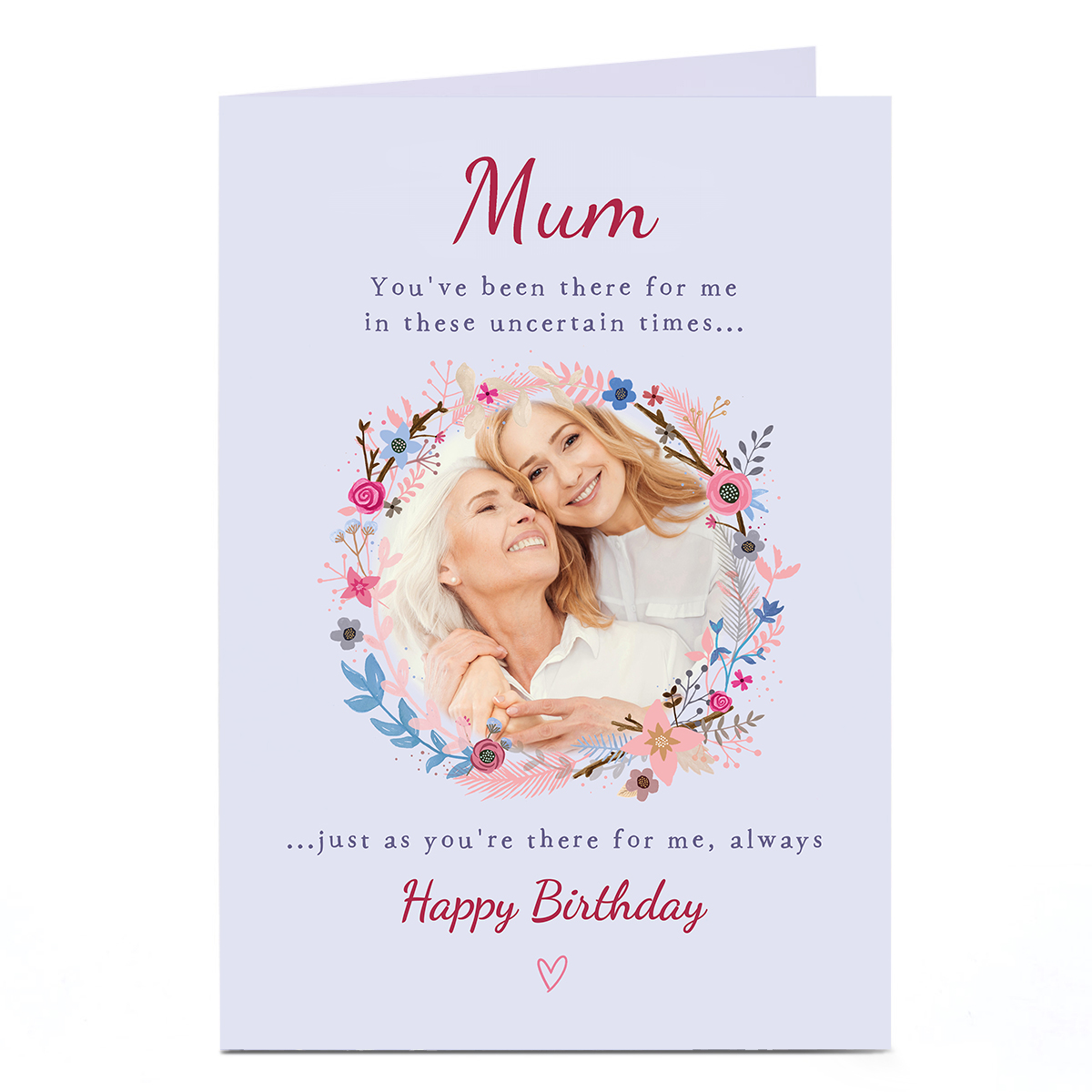 Photo Birthday Card - You've Been There For Me 