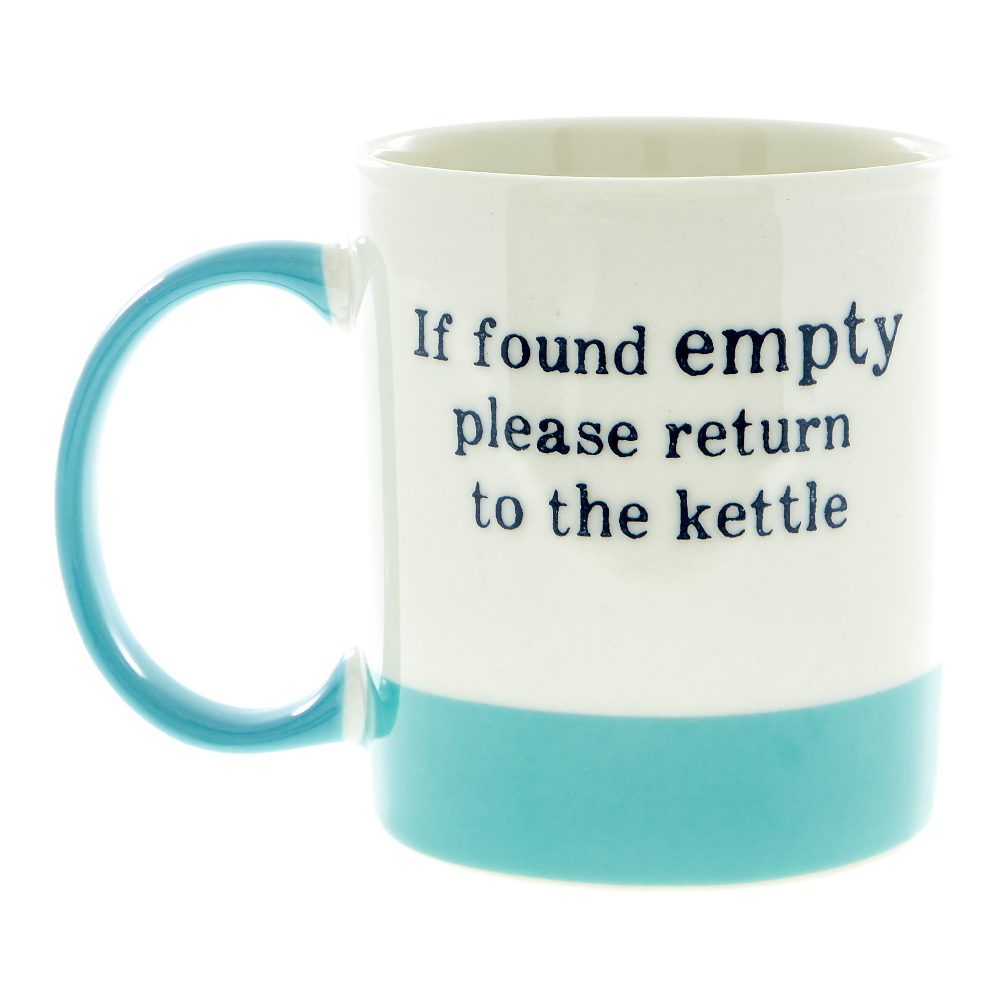 If Found Empty Please Return To The Kettle Mug