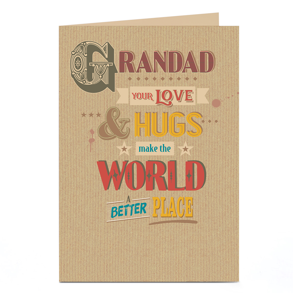 Birthday Card - Your Love and Hugs Make The World A Better Place, Grandad