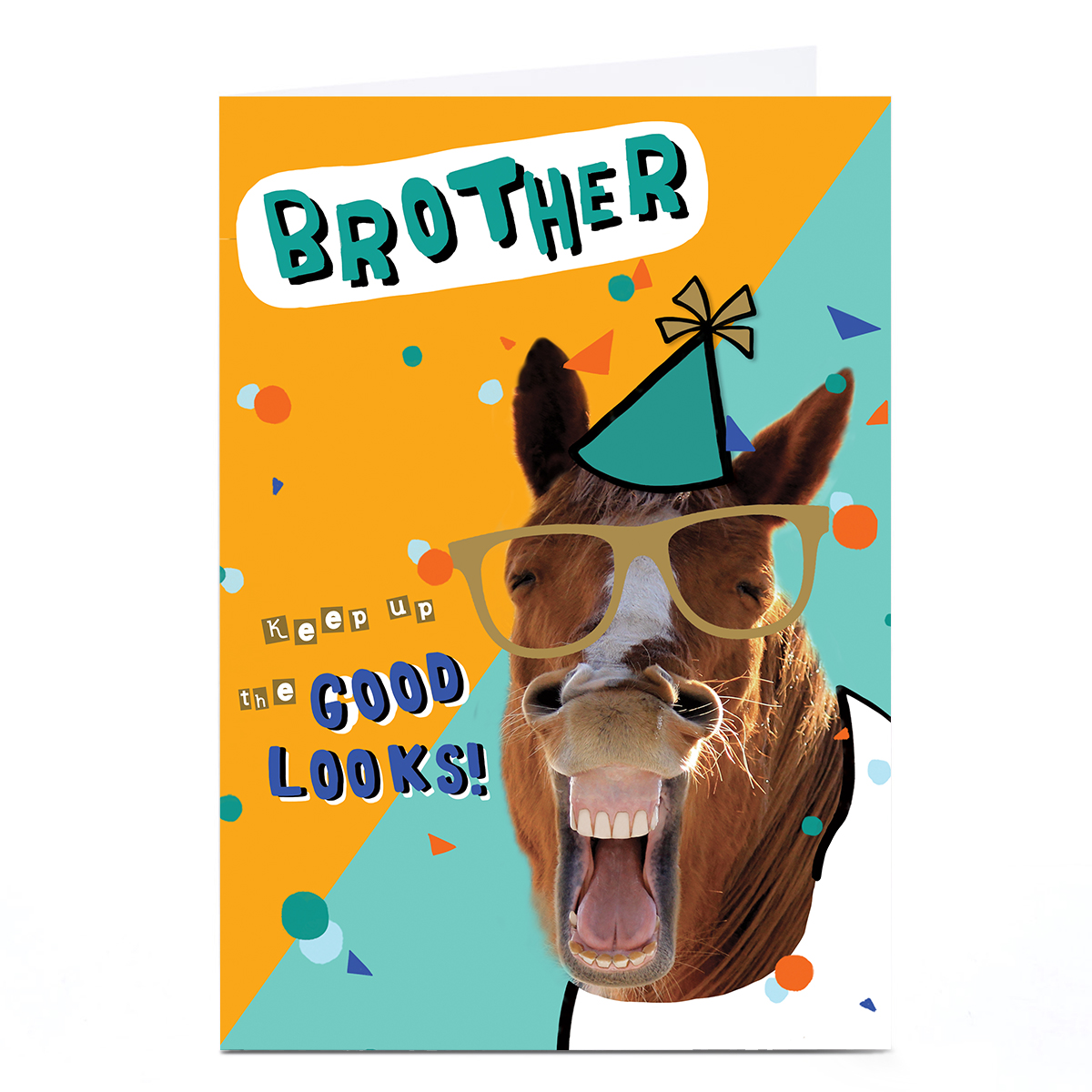 Personalised Birthday Card - Keep up the Good Looks, Brother