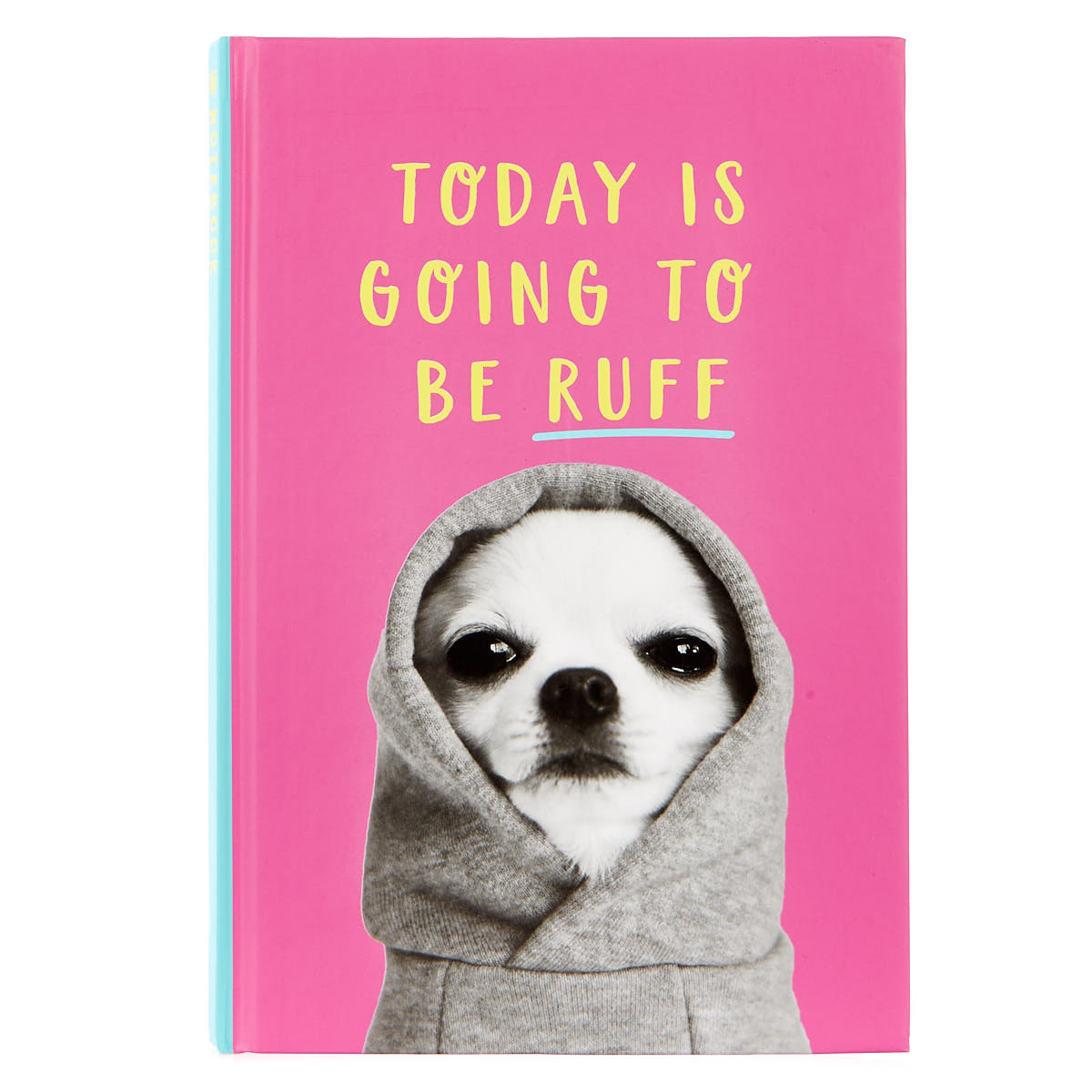 Today Is Going To Be Ruff Dog Notebook