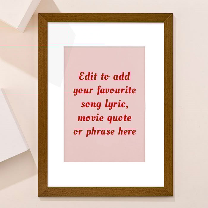 Personalised Framed Wall Art - Add Your Own Music Lyrics, Movie Quote or Famous Phrase
