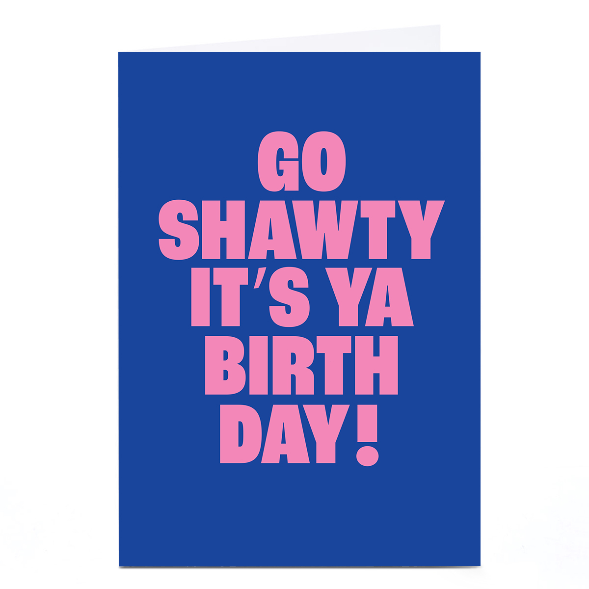 Personalised Birthday Card - Go Shawty