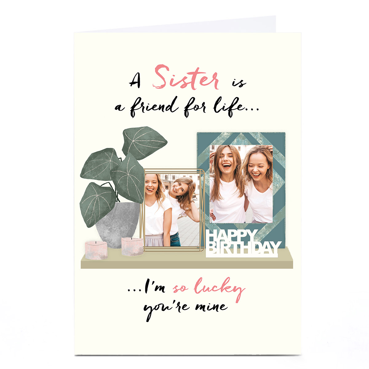 Personalised Birthday Photo Card - A Sister Is A Friend For Life 