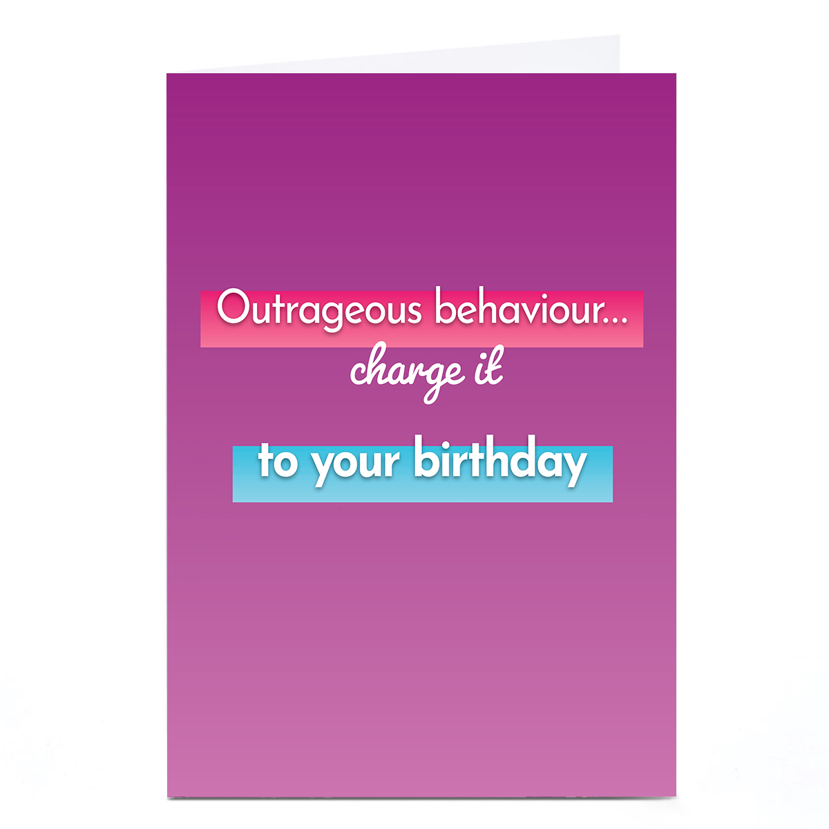 Birthday Card - Outrageous Behaviour Charge It