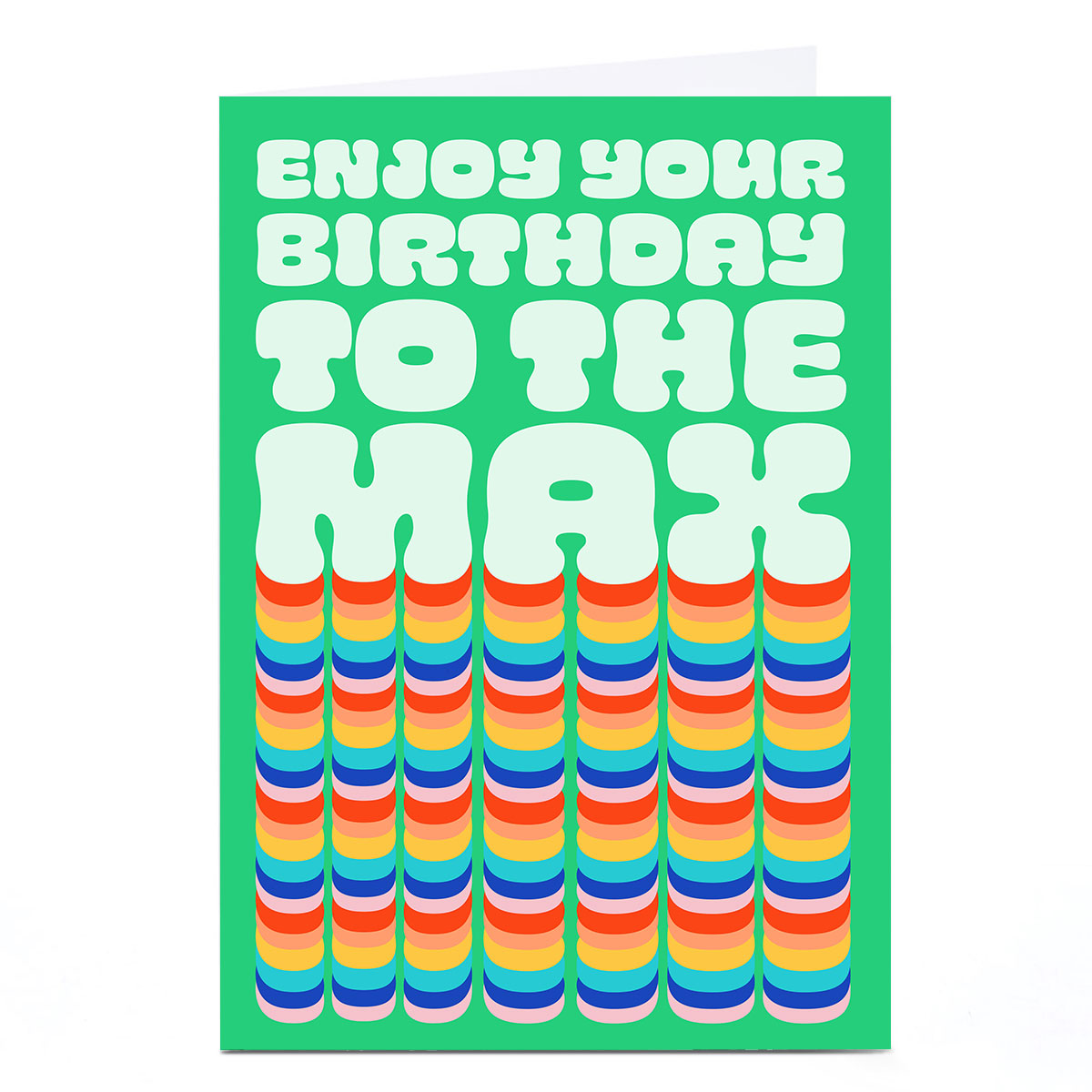 Birthday Card - Enjoy Your Birthday To The Max