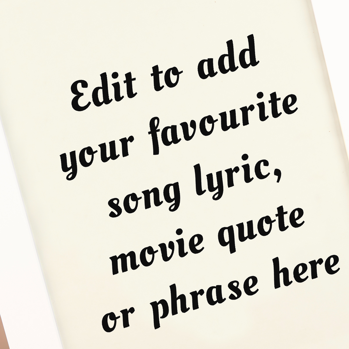 Personalised Wall Art - Add Your Own Music Lyrics, Movie Quote, or Famous Phrase