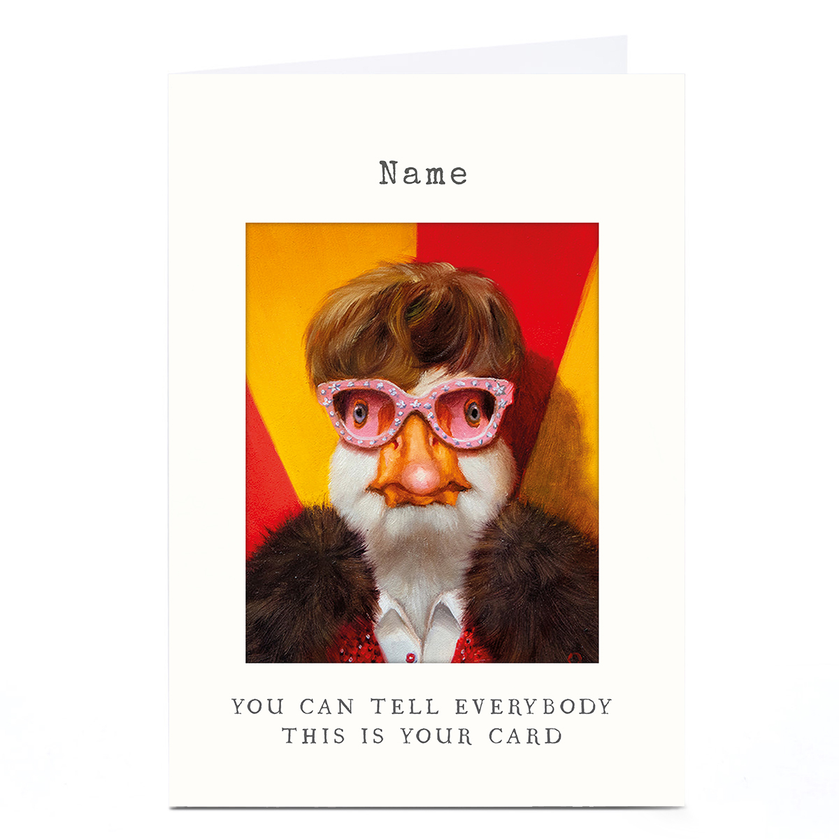 Personalised Birthday Card - You Can Tell Everybody This Is Your Card