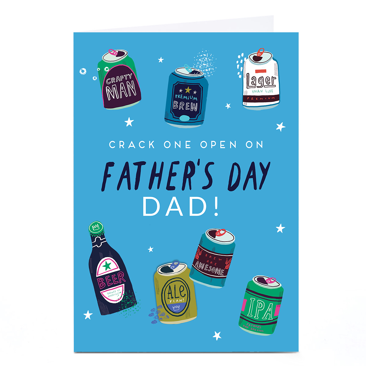Personalised Father's Day Card - Crack One Open Beers, Dad