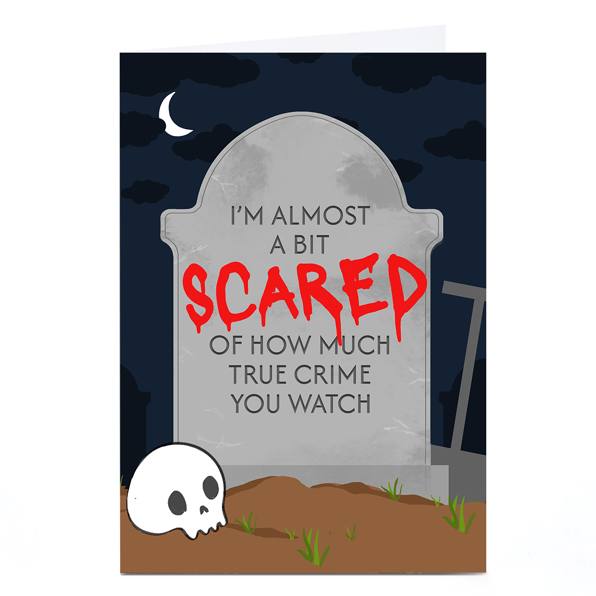 True Crime Card - Almost A Bit Scared Of How Much You Watch