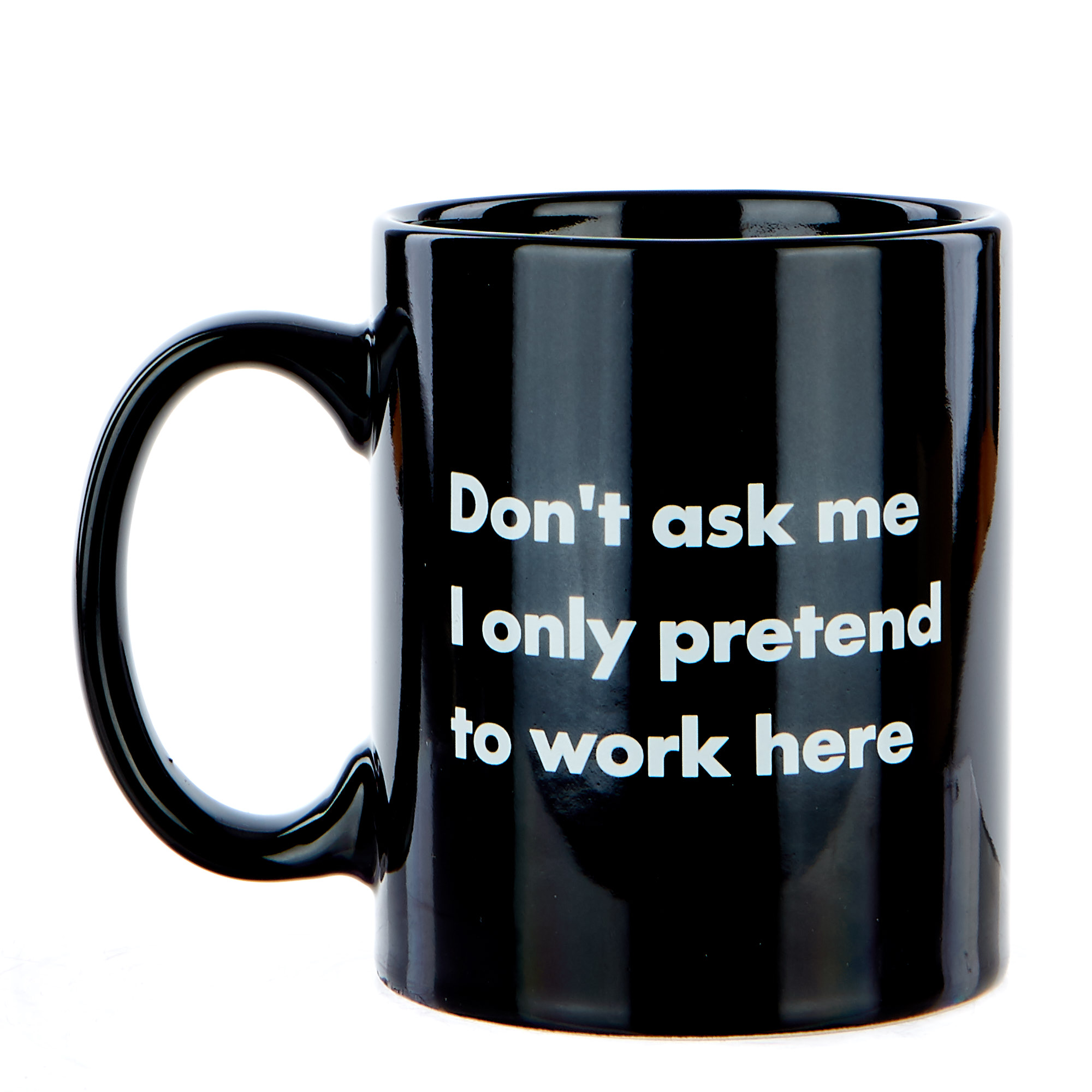 I Only Pretend To Work Here Mug