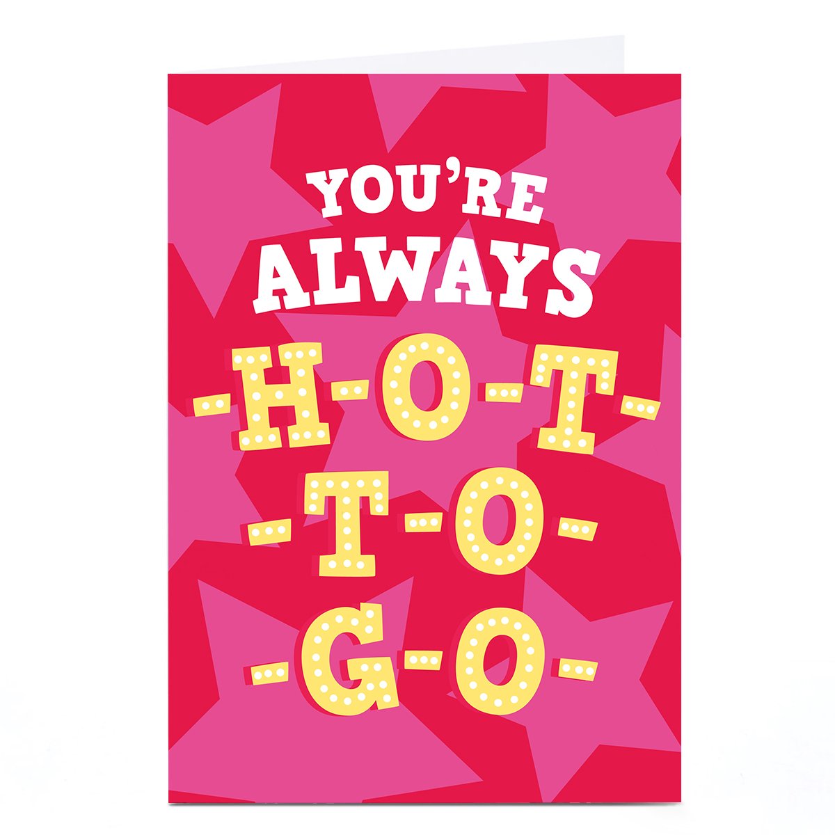 Personalised Card - You're Always Hot To Go