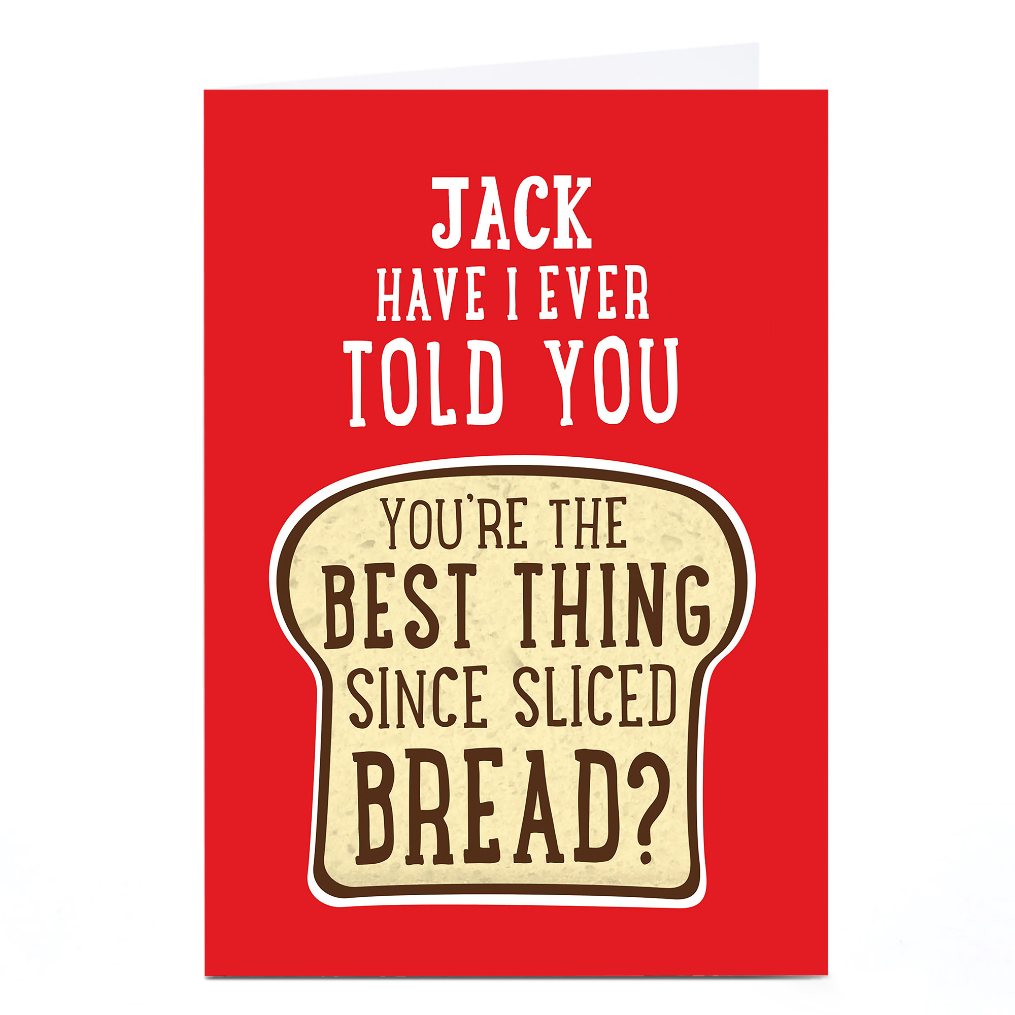 Personalised Card - Best Thing Since Sliced Bread