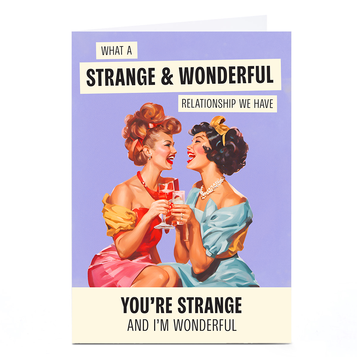 Personalised Birthday Card - You're Strange And I'm Wonderful
