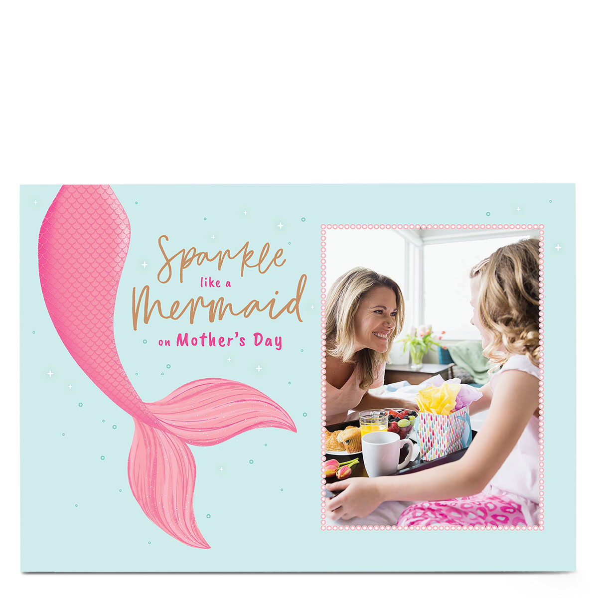 Photo Mother's Day Card - Sparkle like a Mermaid