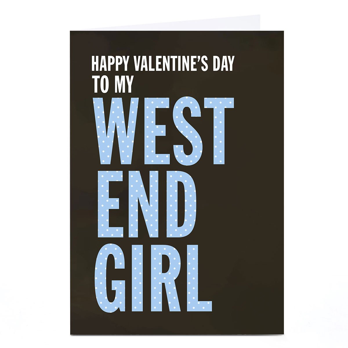 Valentine's Day Card - Happy Valentine's Day To My West End Girl