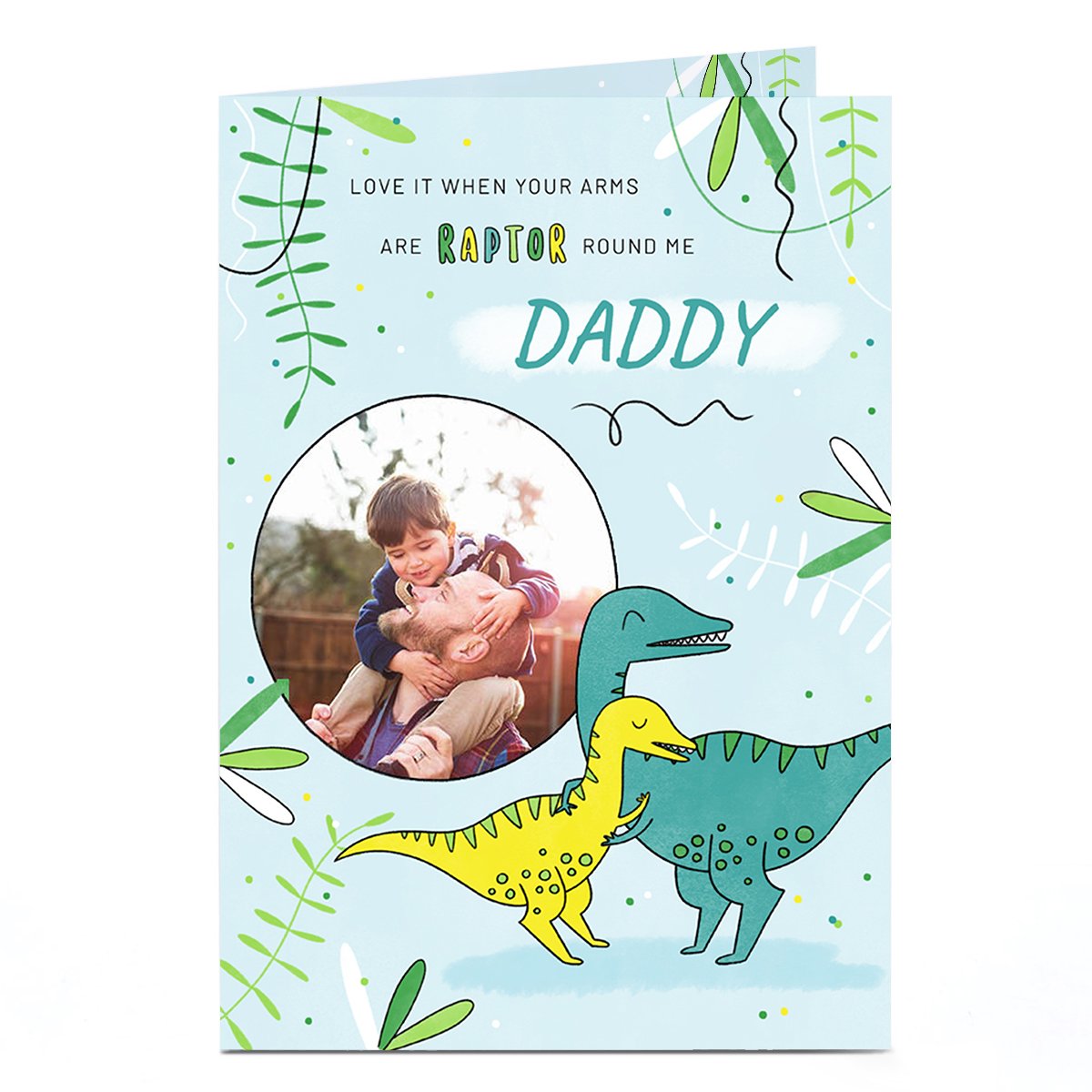 Photo Father's Day Card - Raptor Round Me