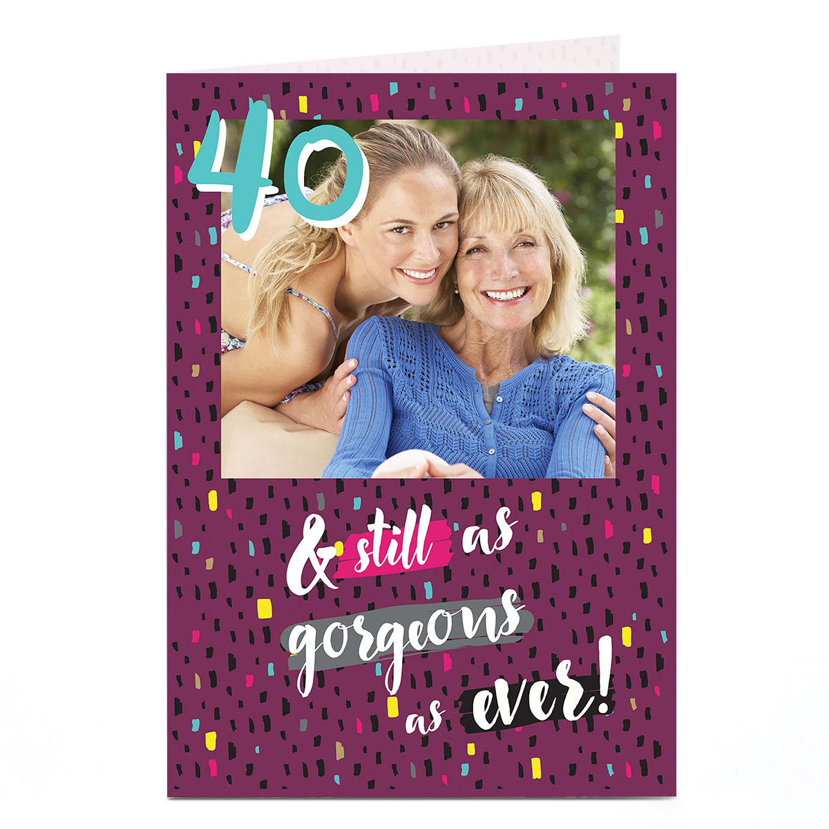 Photo Any Age Birthday Card - As Gorgeous As Ever