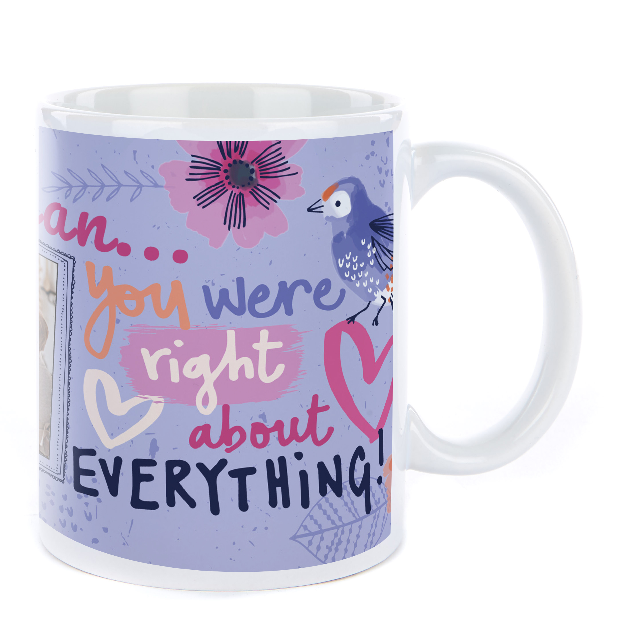 Photo Mug Bev Hopwood - You Were Right About Everything