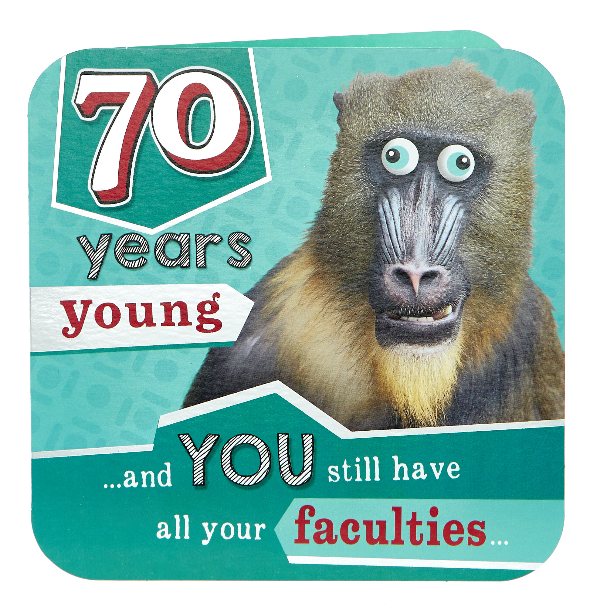 70th Birthday Card - All Your Faculties...