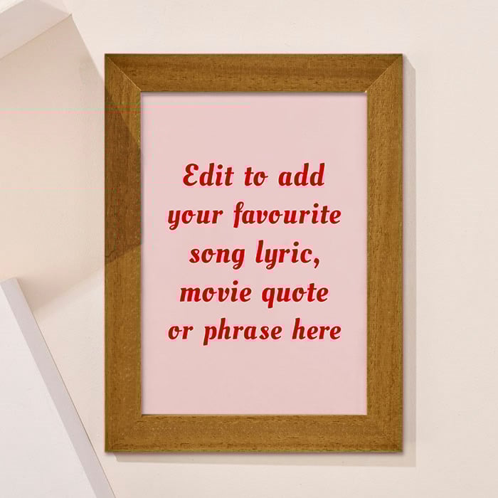 Personalised Framed Wall Art - Add Your Own Music Lyrics, Movie Quote or Famous Phrase