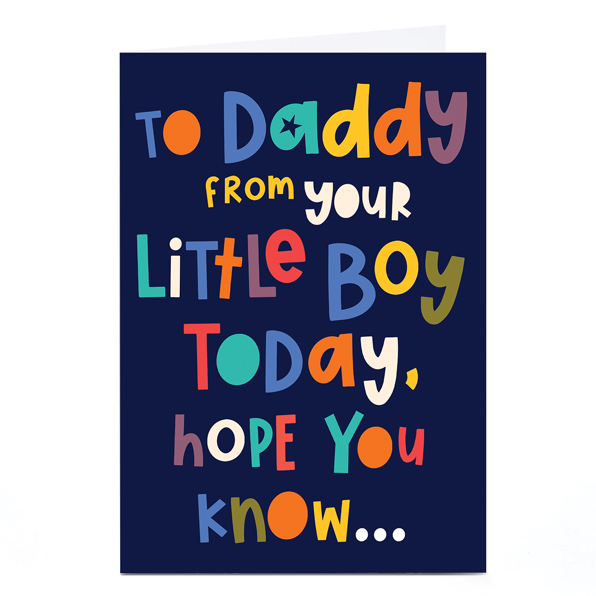 Personalised Father's Day Card - Hope you Know, Daddy from Your Little Boy