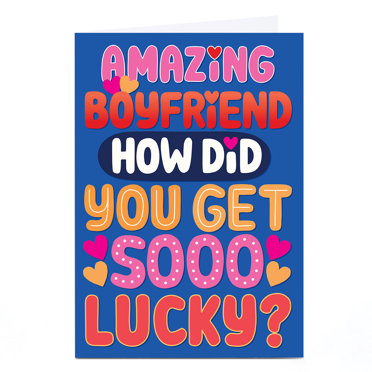 Valentine's Day Card - How did you get sooo lucky, Boyfriend