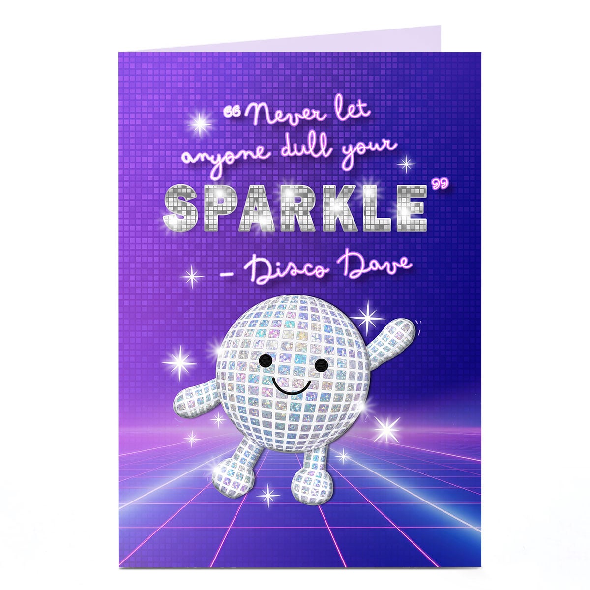 Never Let Anyone Dull Your Sparkle Disco Dave Card