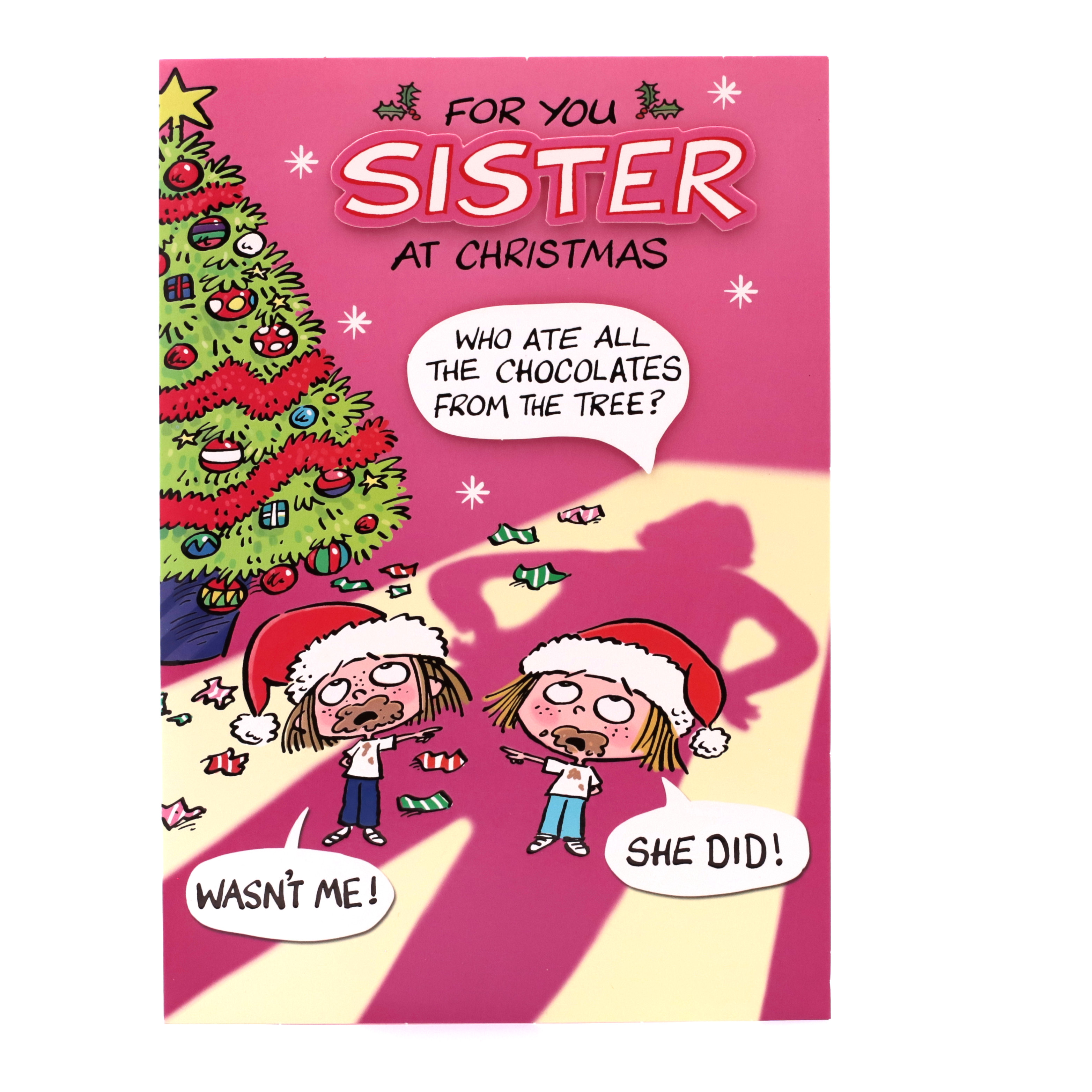 Christmas Card - Sister, Who Ate All The Chocolate?