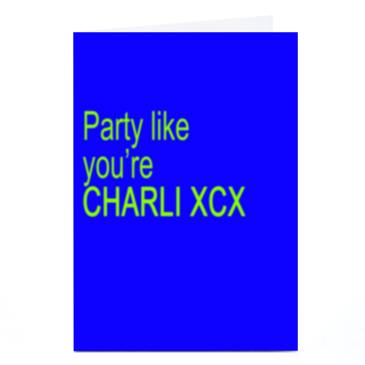 Birthday Card - Party Like You're Charli XCX