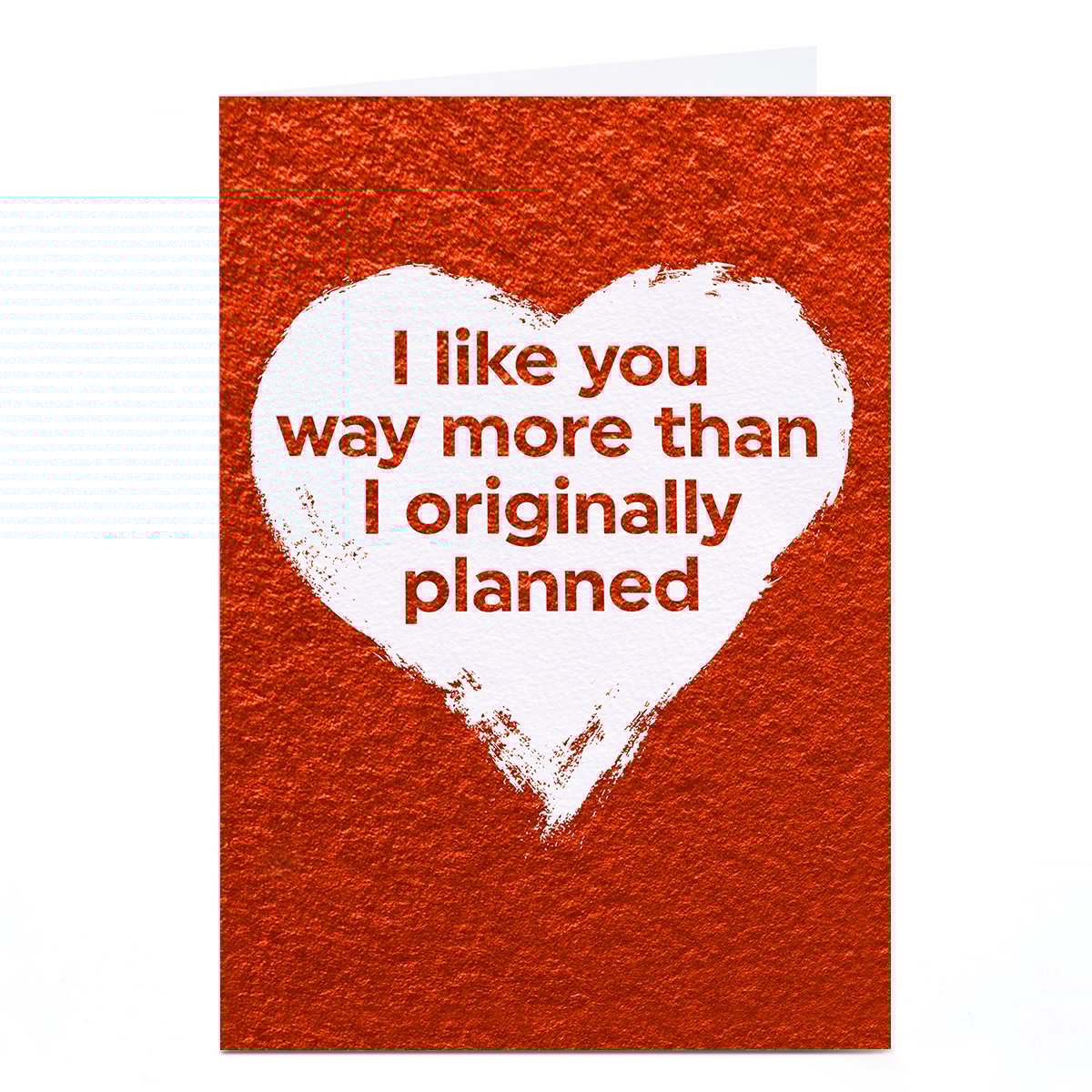 Personalised Brainbox Candy Valentine's Day Card - I Like You More Than I Originally Planned