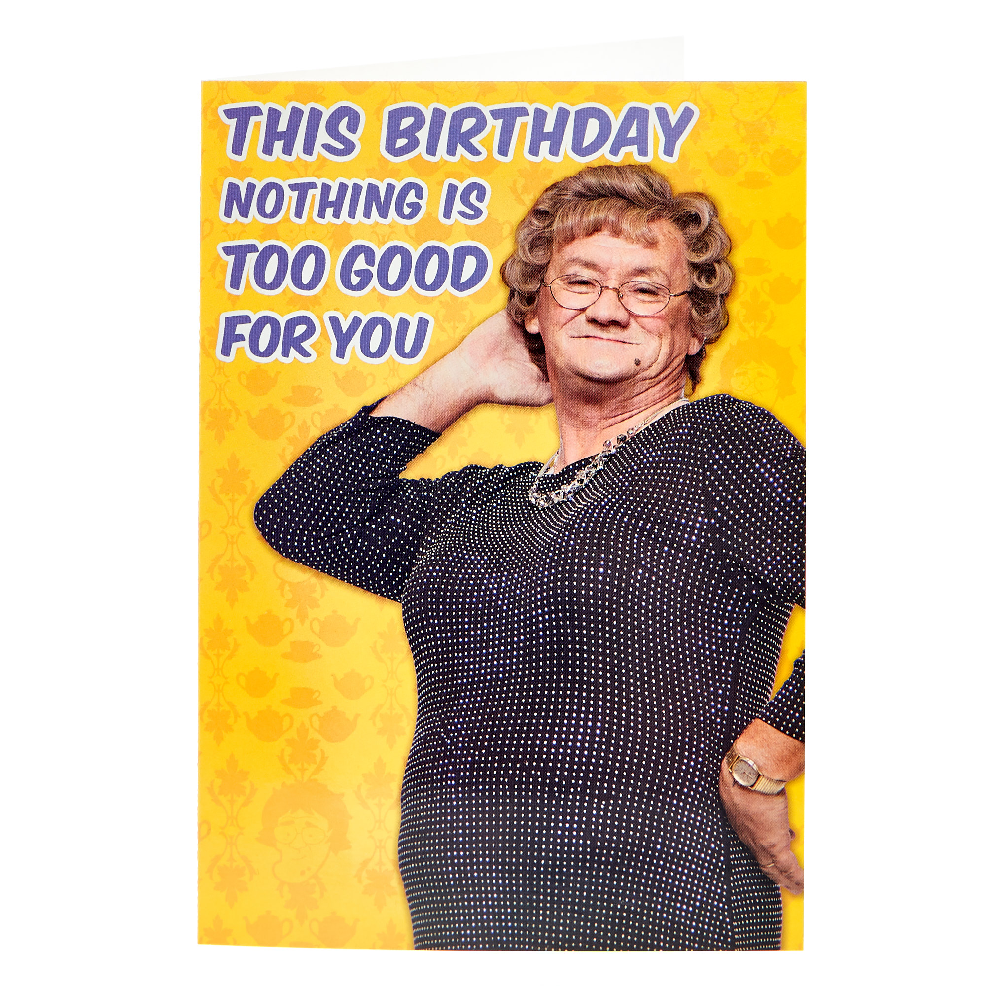 Mrs. Brown's Boys Birthday Card - Nothing Is Too Good...