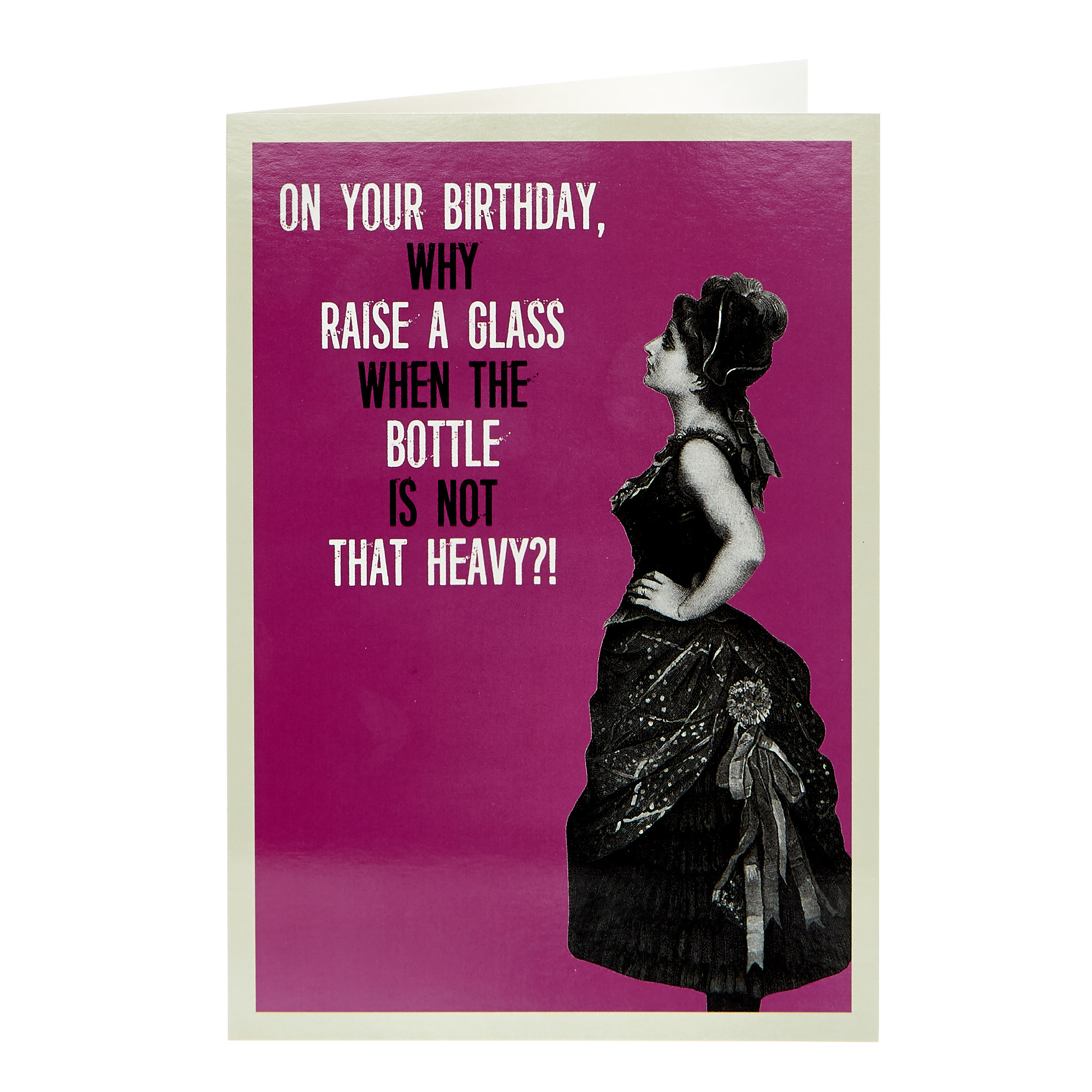 Birthday Card - Why Raise A Glass?