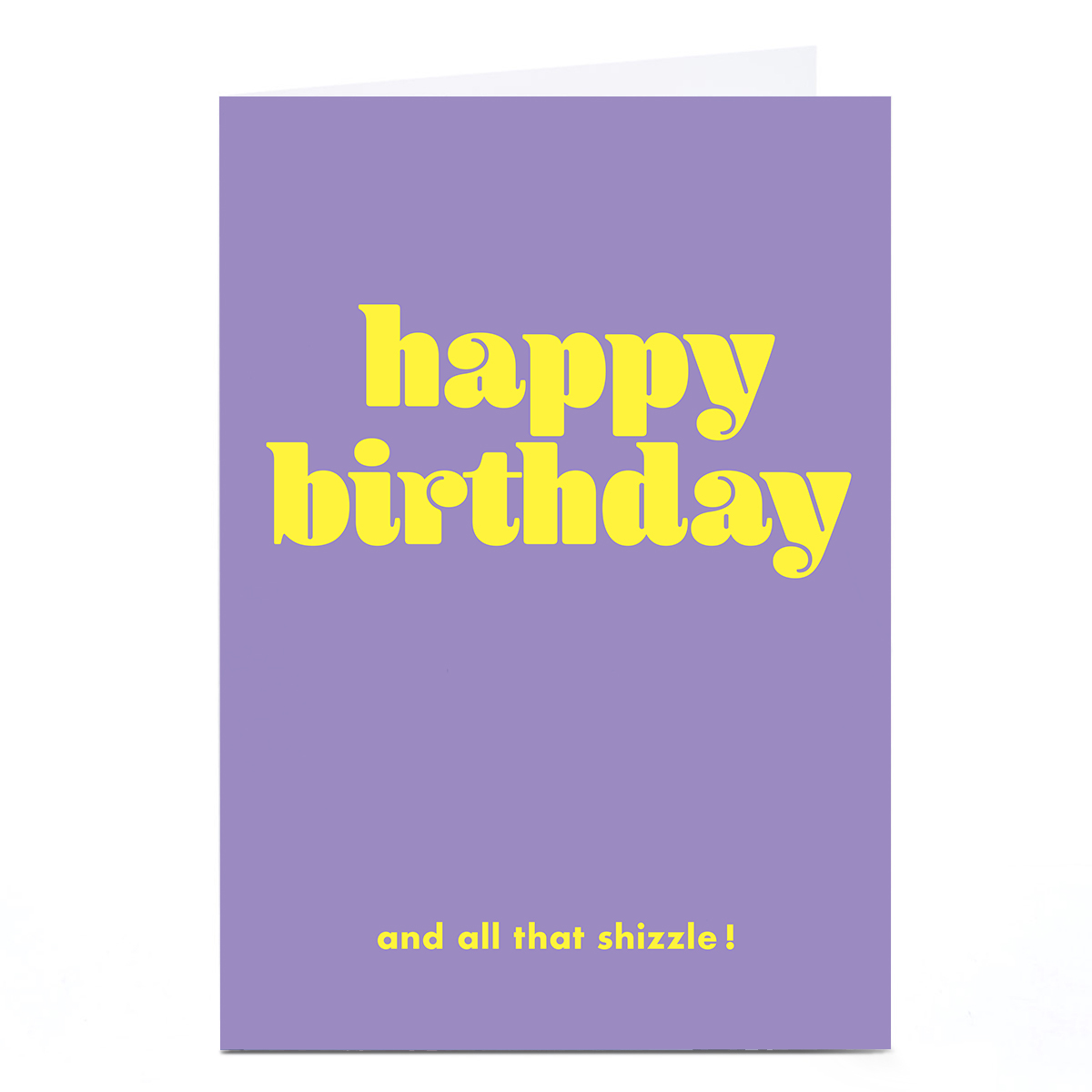 Personalised Birthday Card - And All That Shizzle