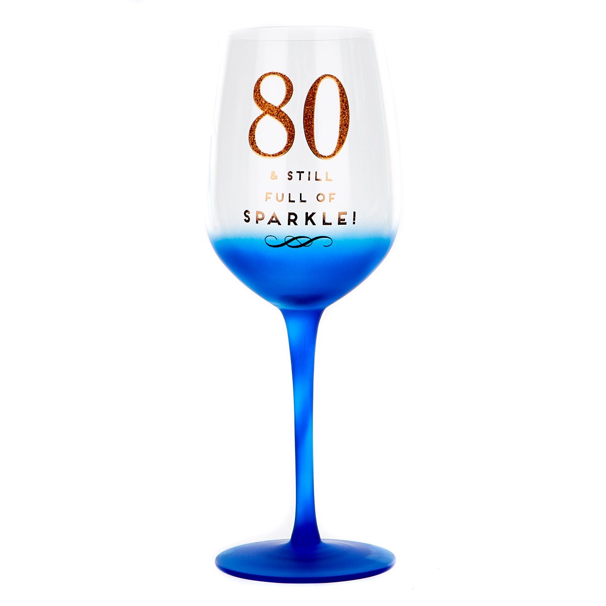 80th Birthday Wine Glass - Still Full Of Sparkle